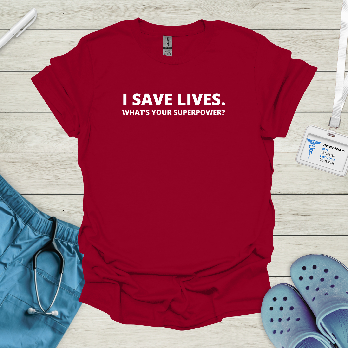 I save lives. What's your superpower? T-Shirt