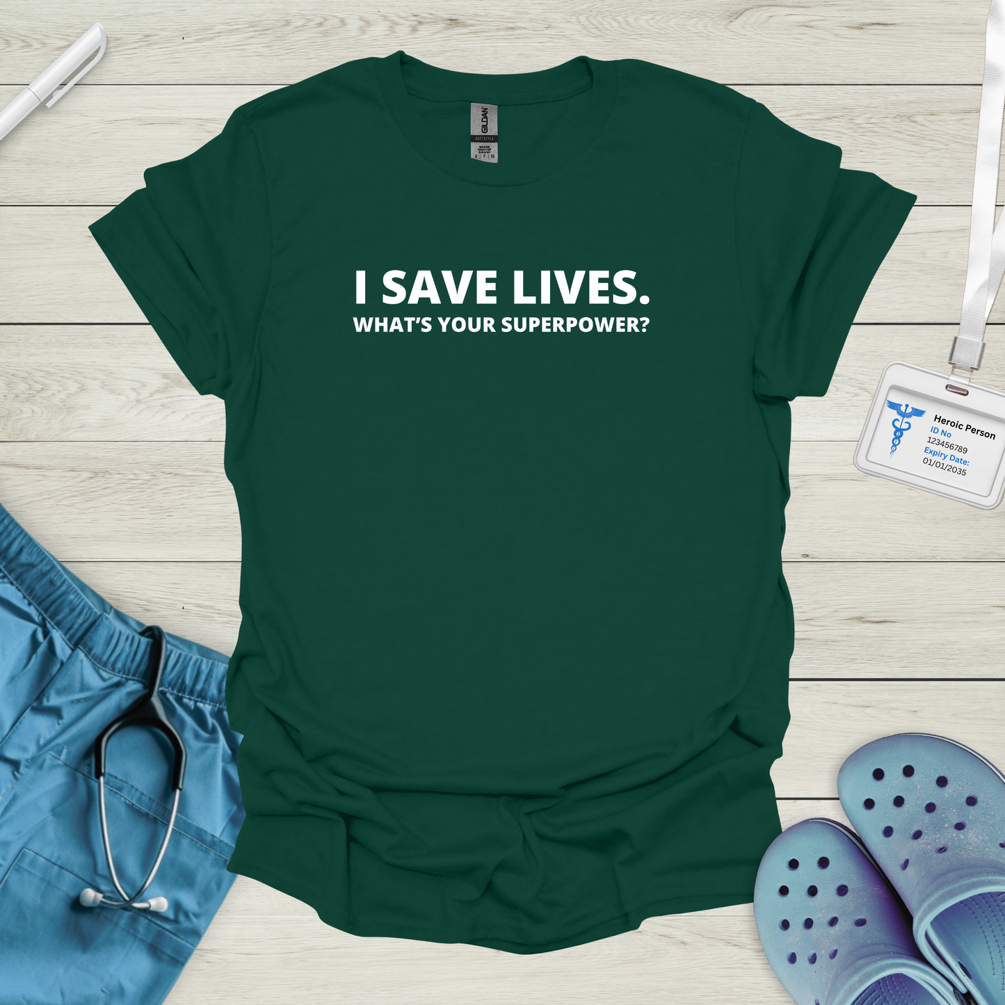 I save lives. What's your superpower? T-Shirt