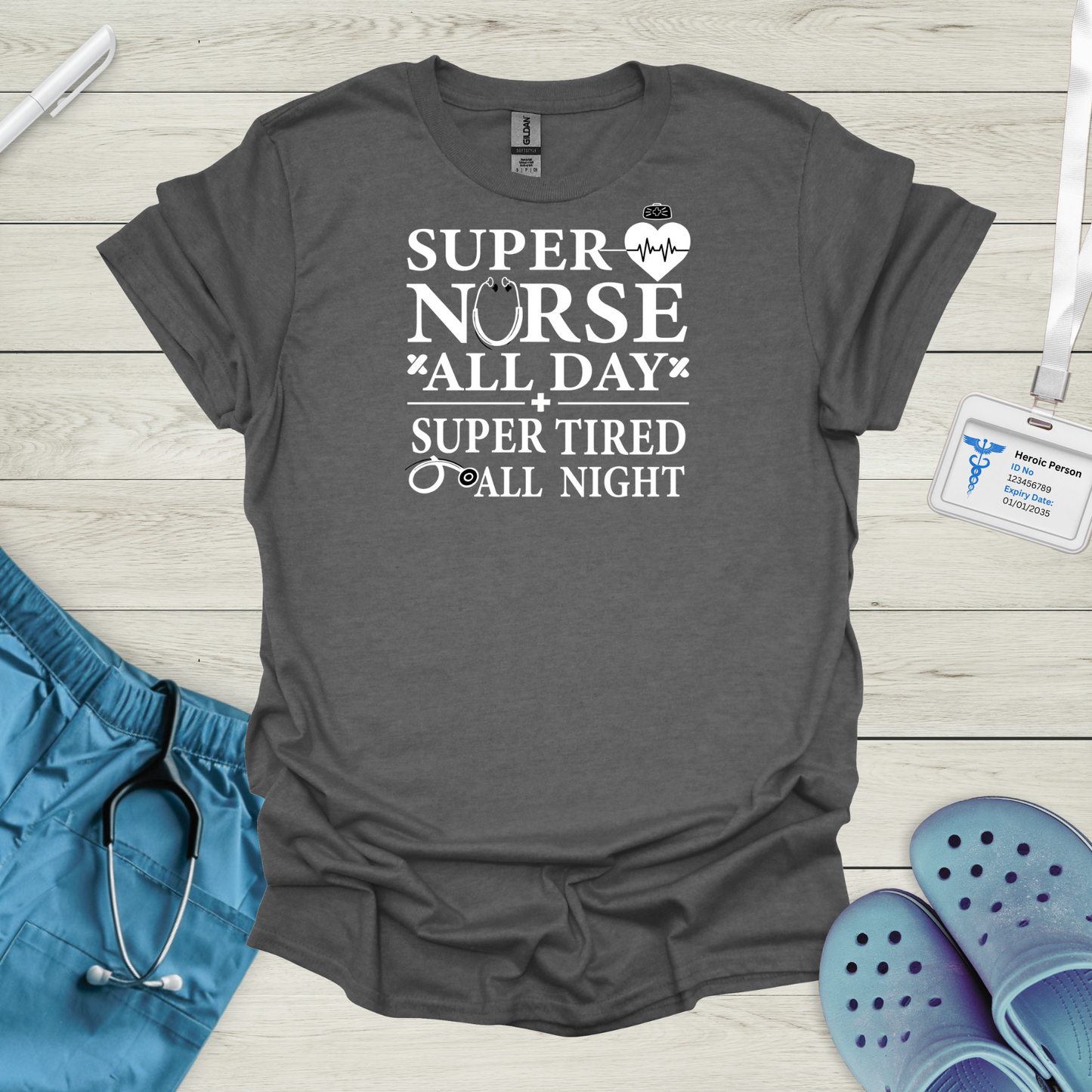Super Nurse All Day T-Shirt