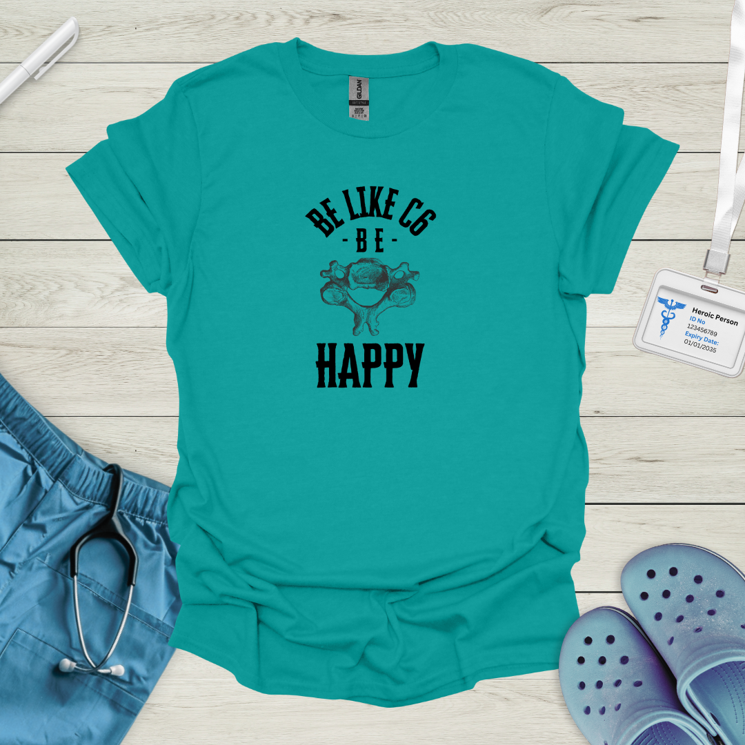 Be like C6, Be Happy T-Shirt