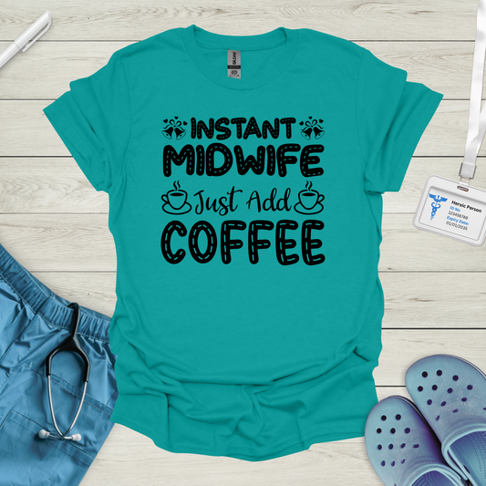 Instant Midwife T-Shirt