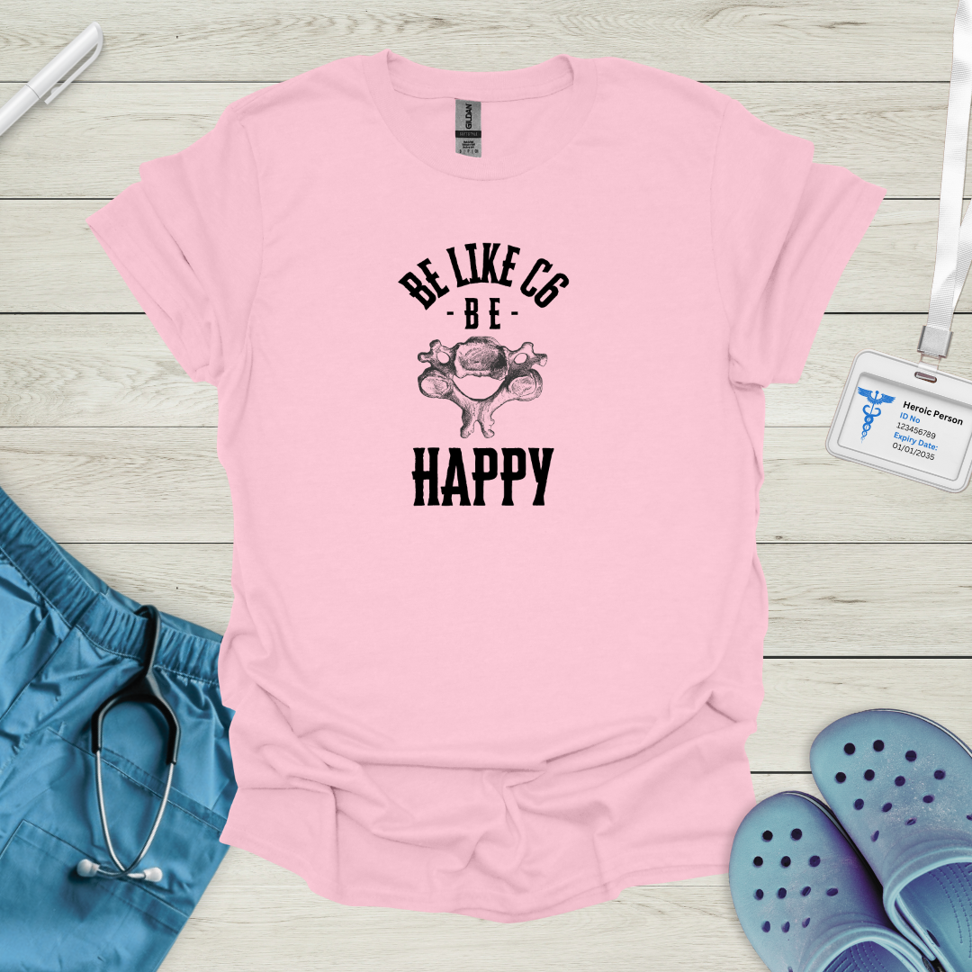 Be like C6, Be Happy T-Shirt