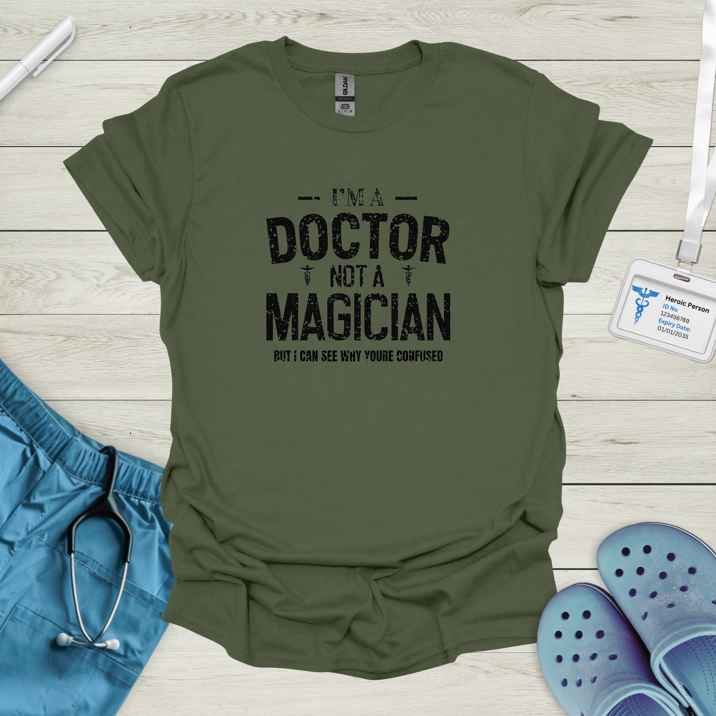 I'm a Doctor. Not A Magician.T-Shirt