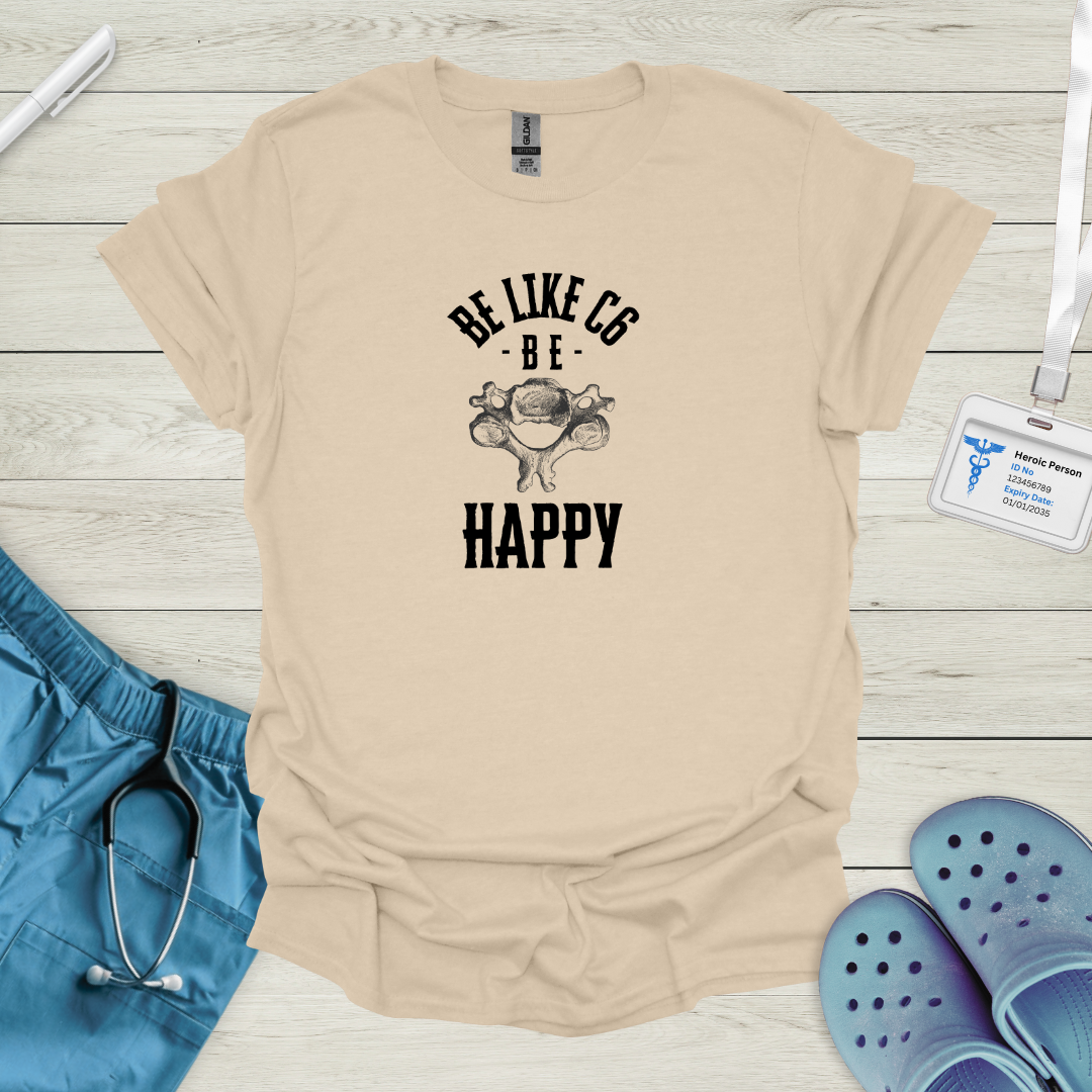 Be like C6, Be Happy T-Shirt
