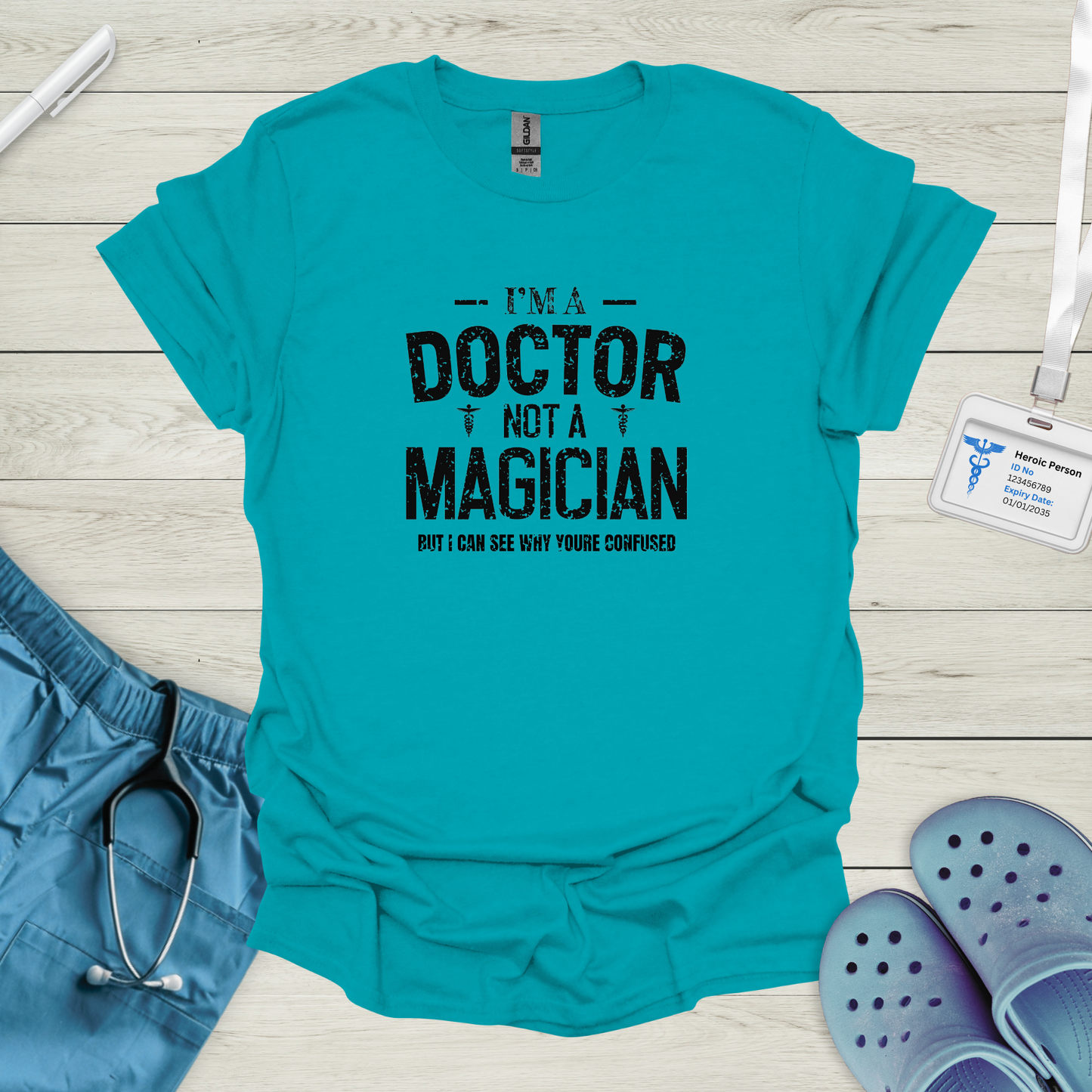 I'm a Doctor. Not A Magician.T-Shirt