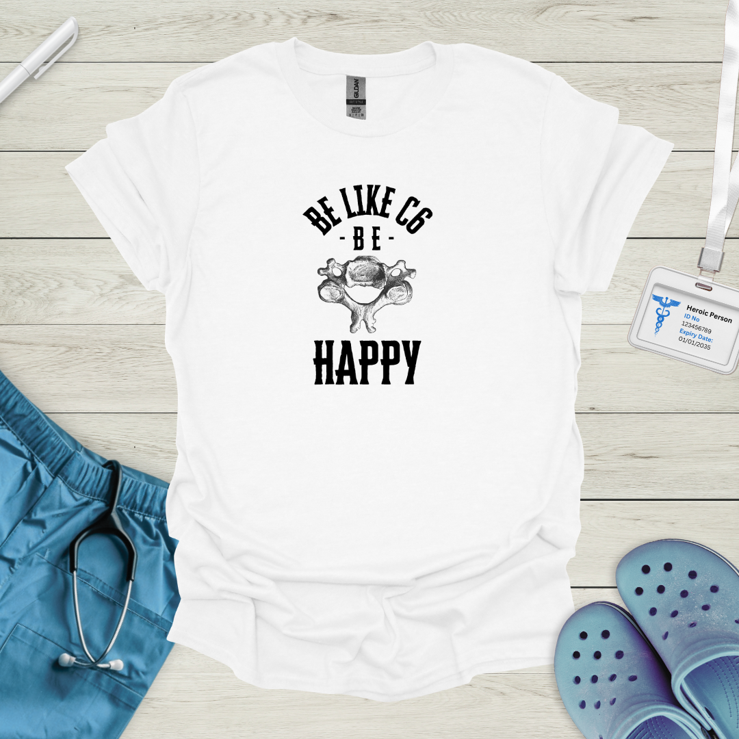 Be like C6, Be Happy T-Shirt