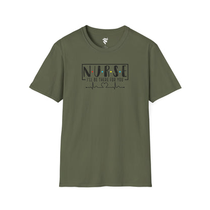 N-U-R-S-E: I'll Be There For You T-Shirt