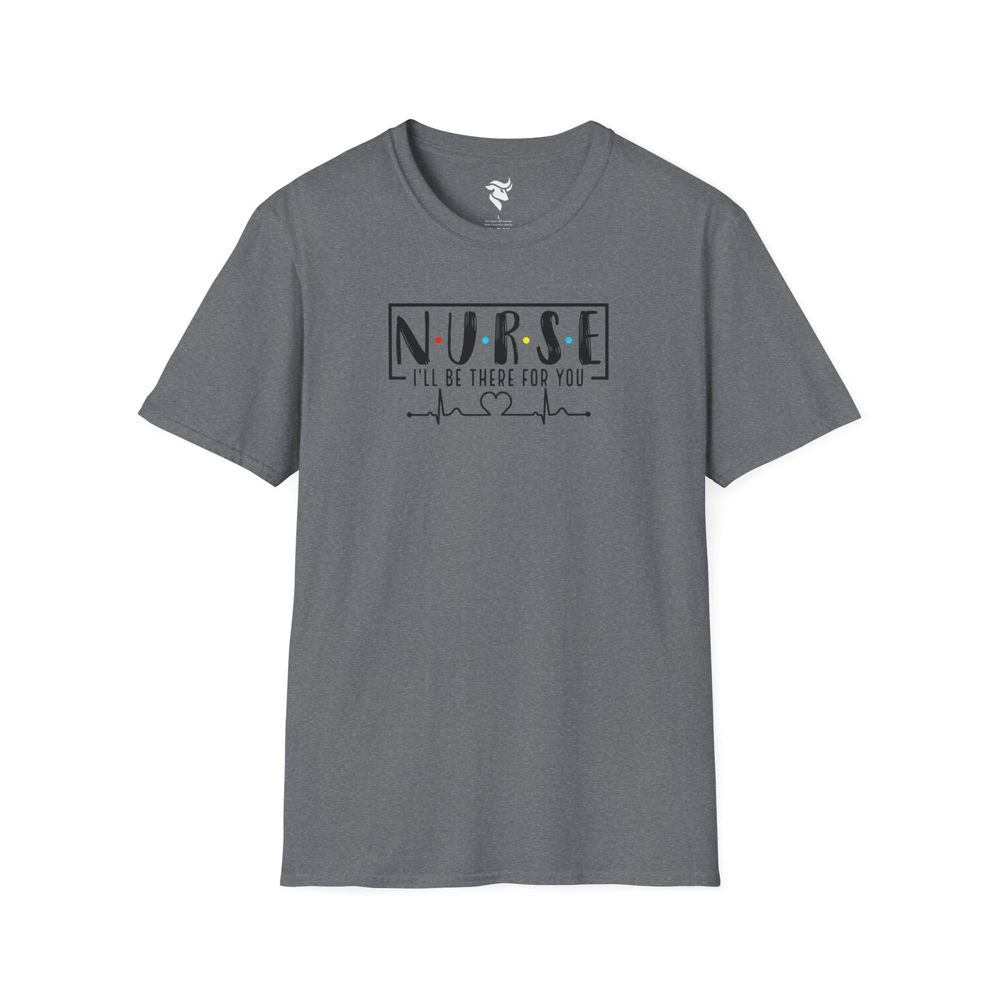 N-U-R-S-E: I'll Be There For You T-Shirt