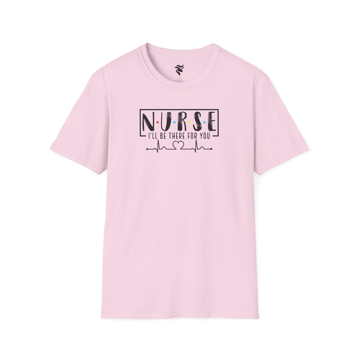 N-U-R-S-E: I'll Be There For You T-Shirt