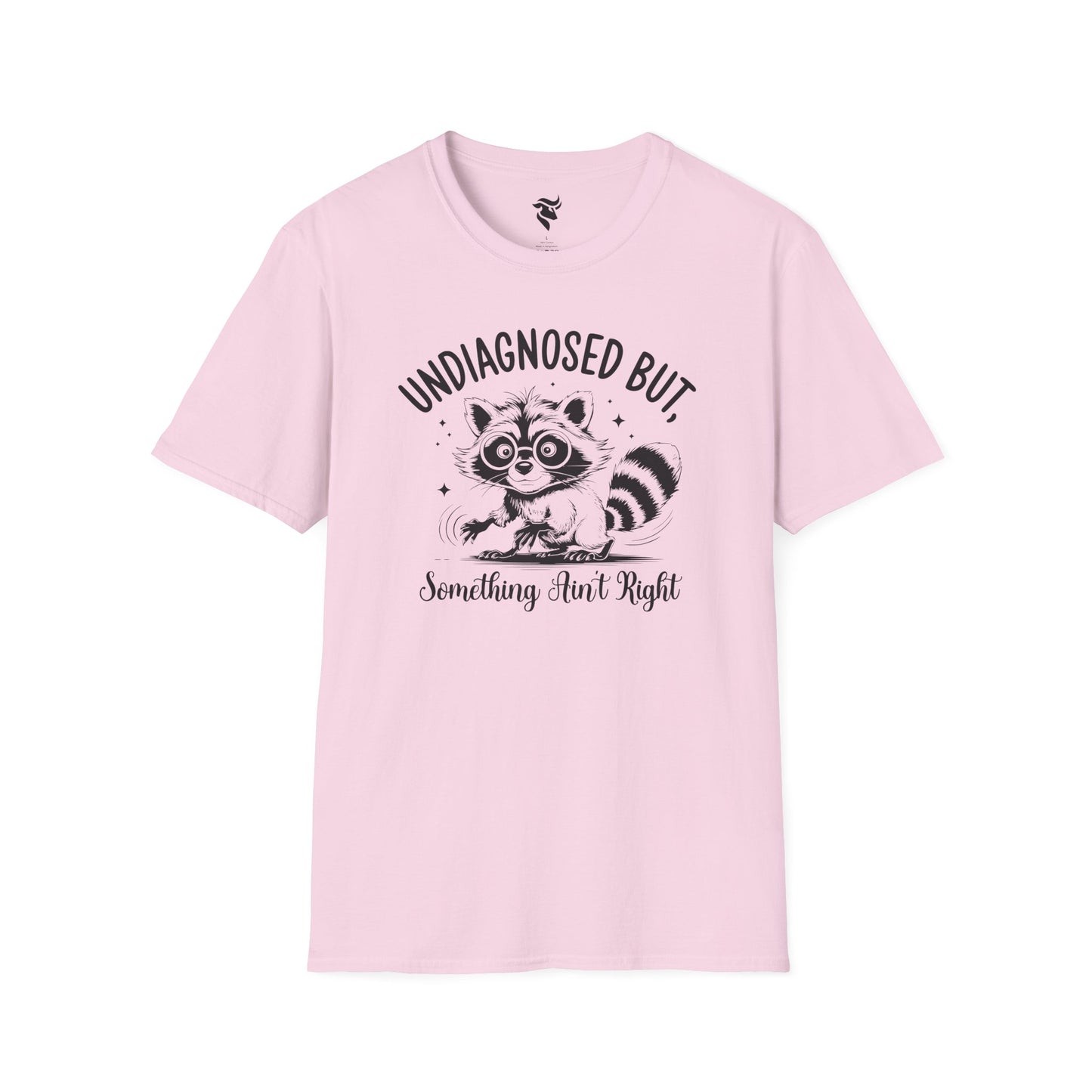 Undiagnosed, but something ain't right T-Shirt