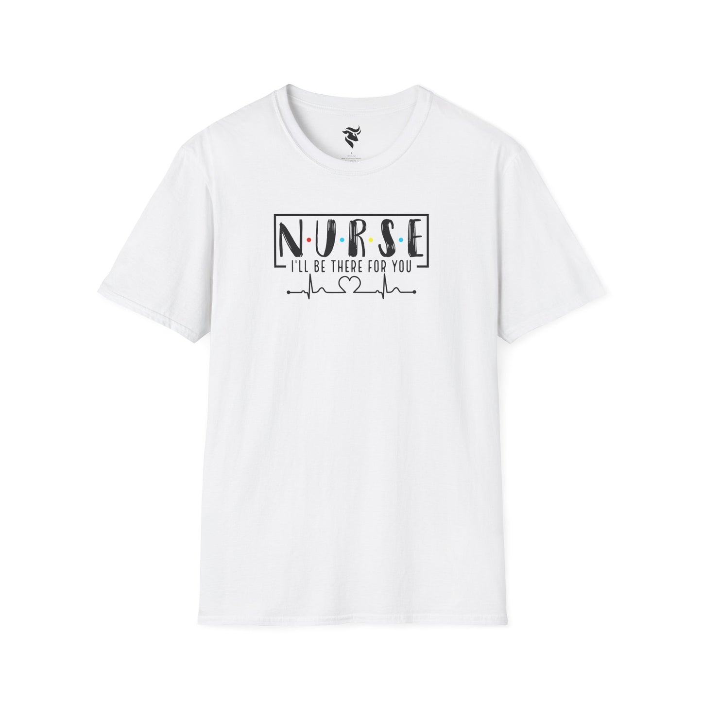 N-U-R-S-E: I'll Be There For You T-Shirt