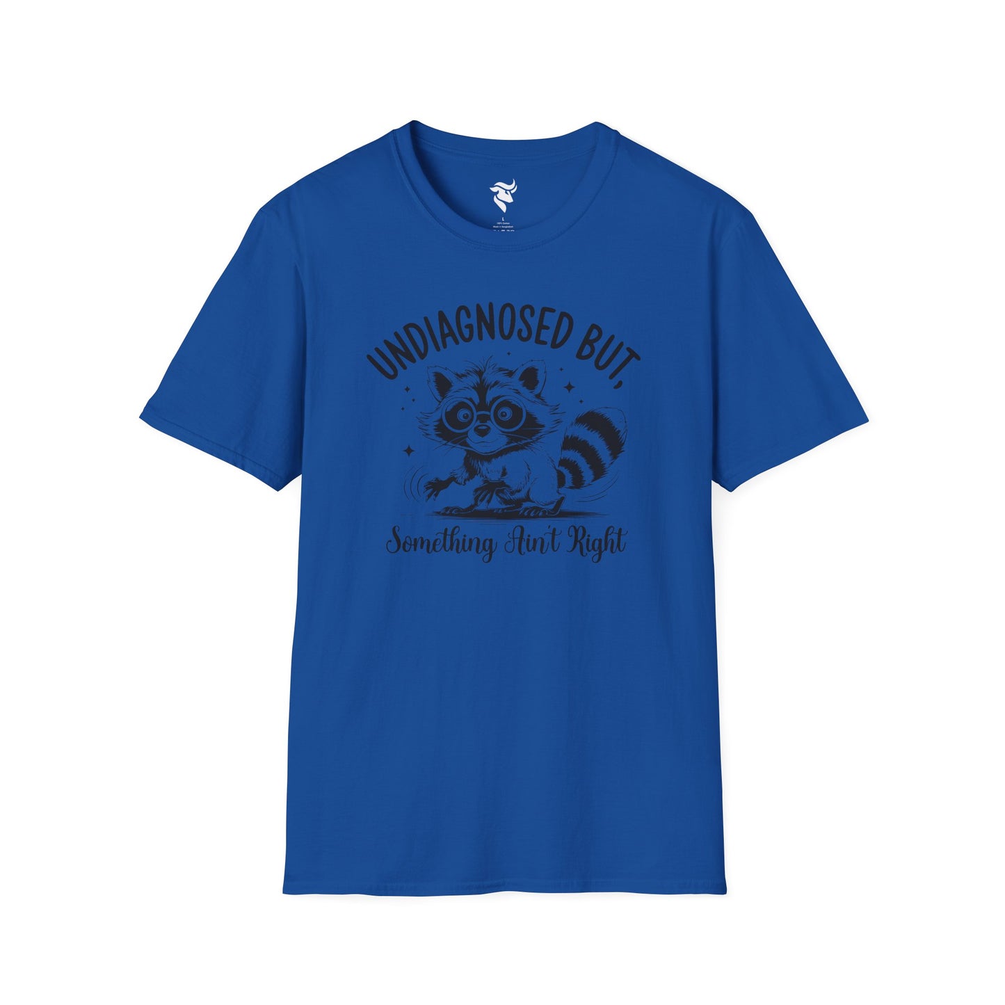 Undiagnosed, but something ain't right T-Shirt