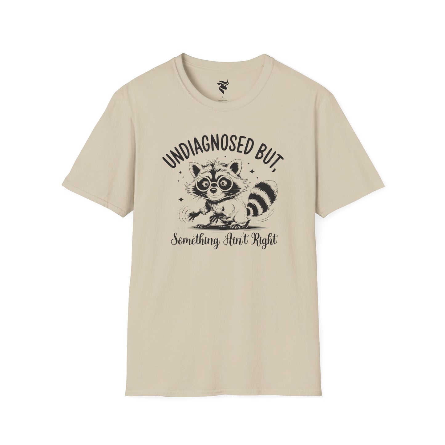 Undiagnosed, but something ain't right T-Shirt