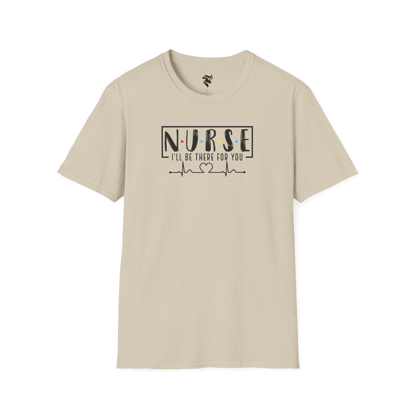 N-U-R-S-E: I'll Be There For You T-Shirt