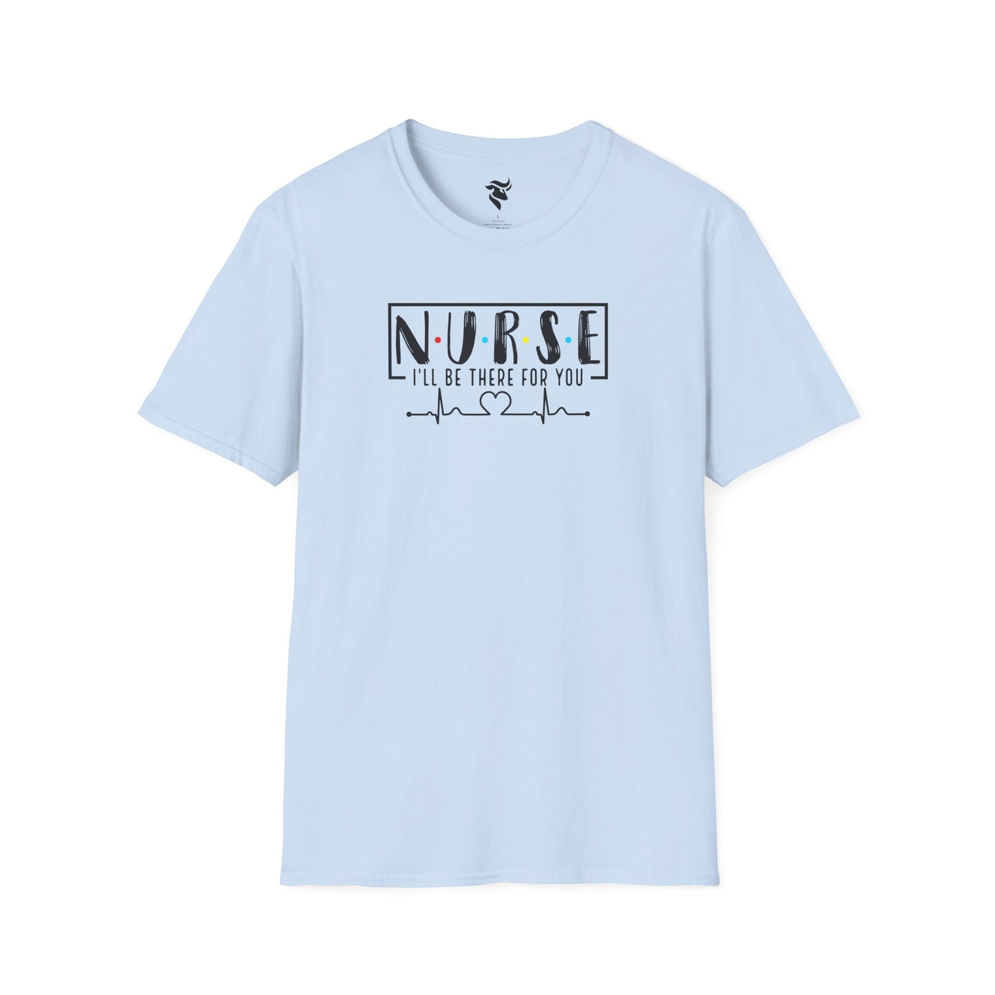 N-U-R-S-E: I'll Be There For You T-Shirt