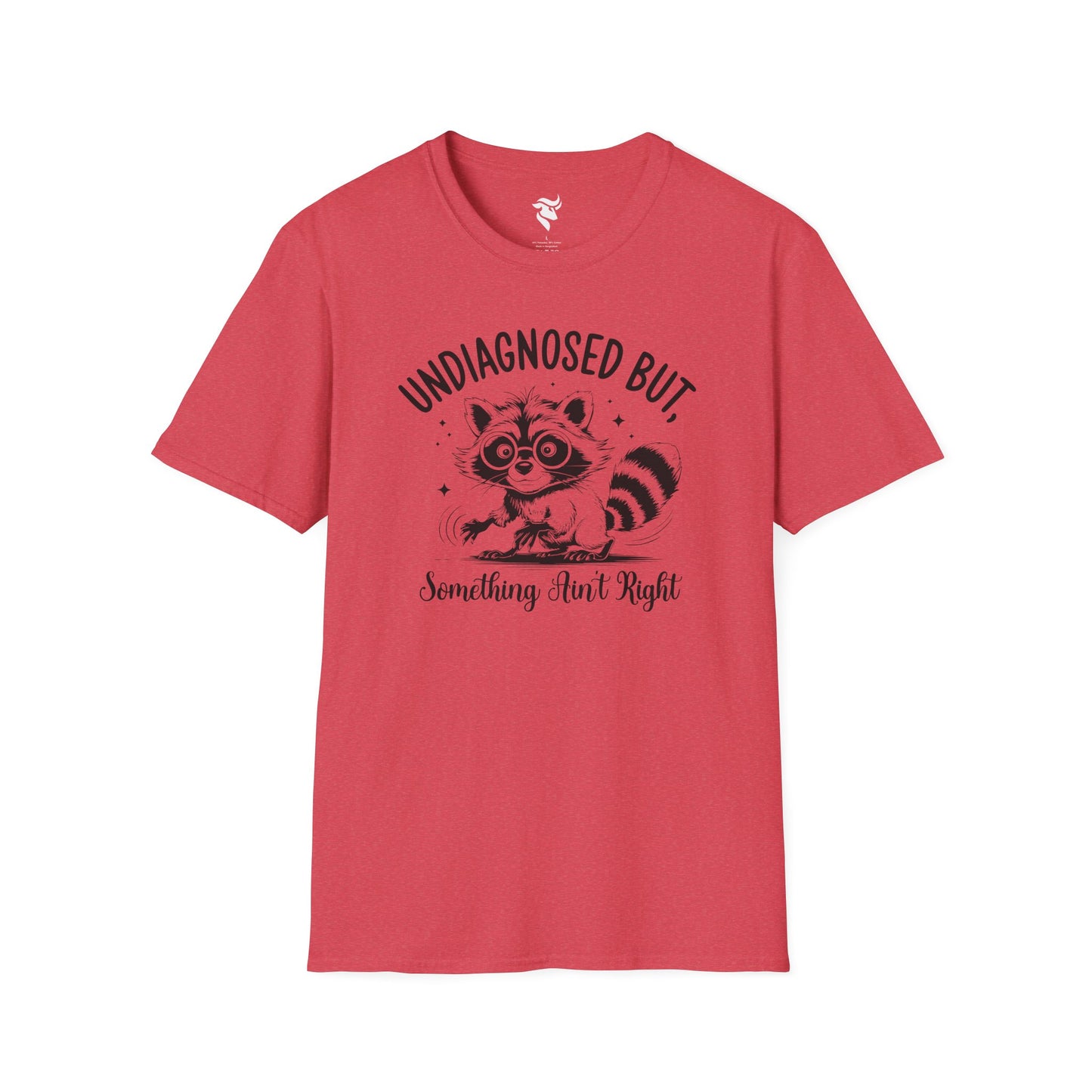 Undiagnosed, but something ain't right T-Shirt