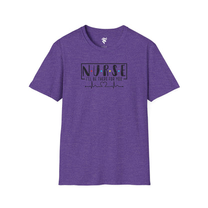 N-U-R-S-E: I'll Be There For You T-Shirt