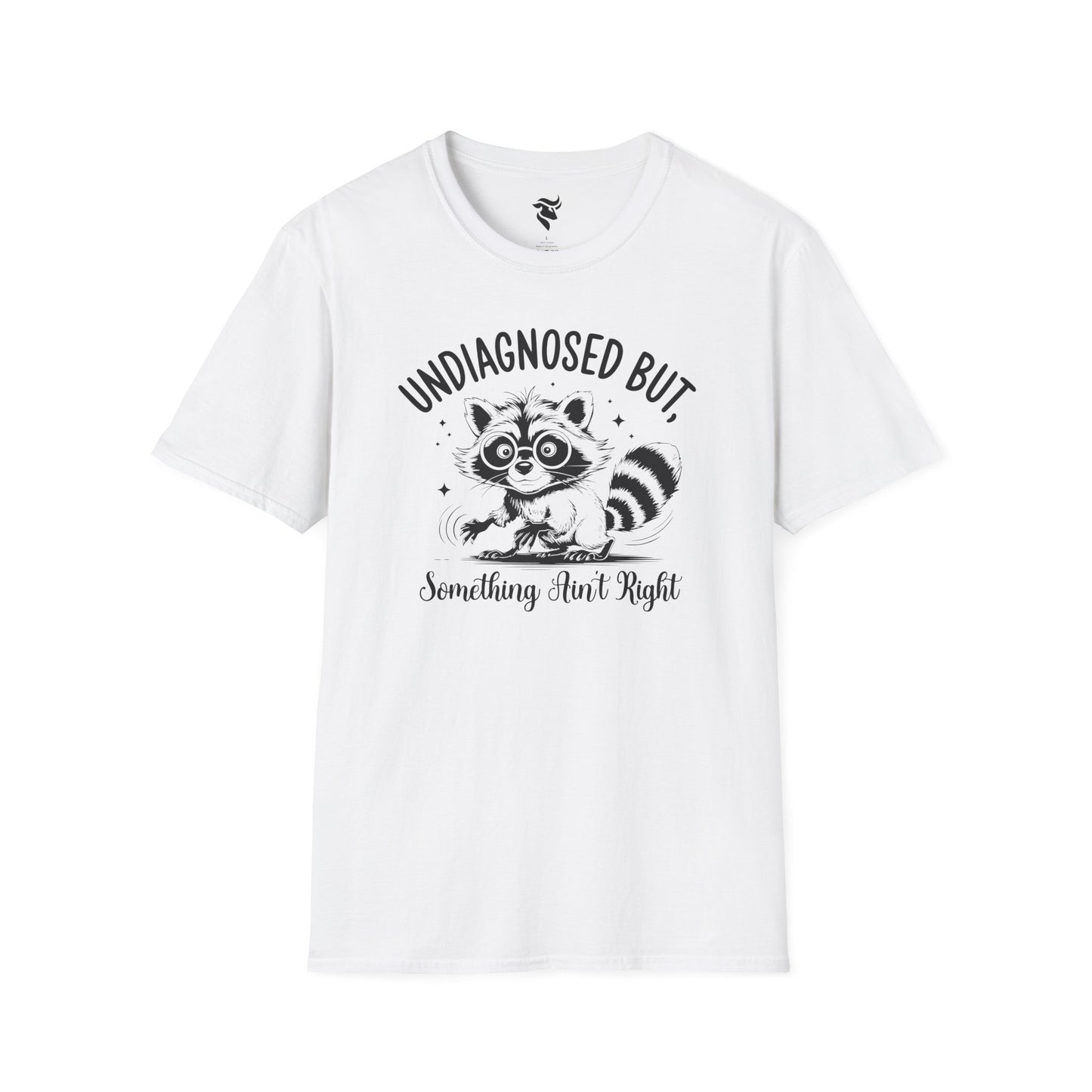 Undiagnosed, but something ain't right T-Shirt