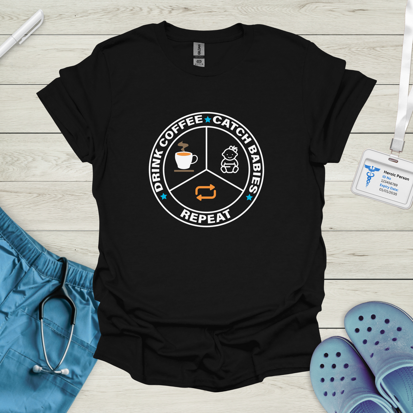 Drink Coffee, Catch Babies, Repeat T-Shirt