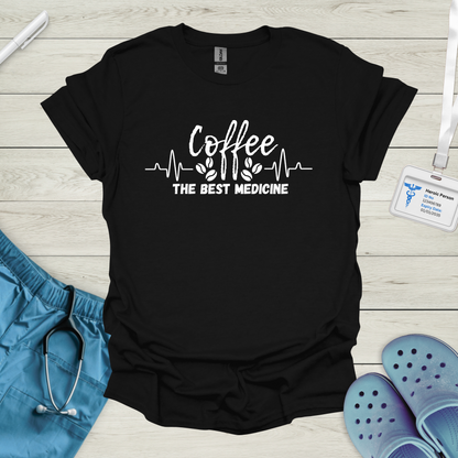 Coffee. The Best Medicine.T-Shirt