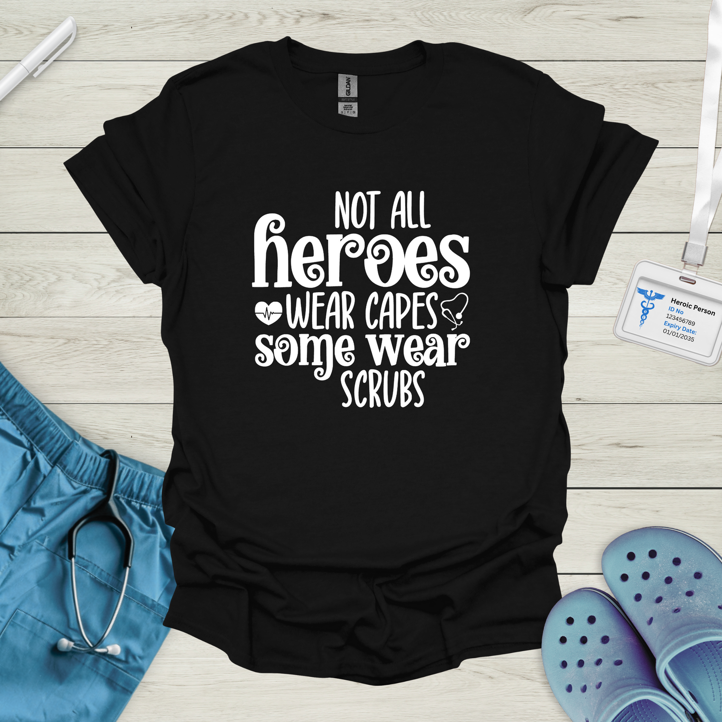 Not All Heroes Wear Capes T-Shirt