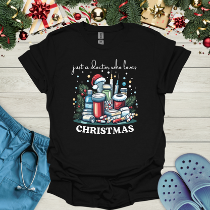 Just A Doctor Who Loves Christmas T-Shirt