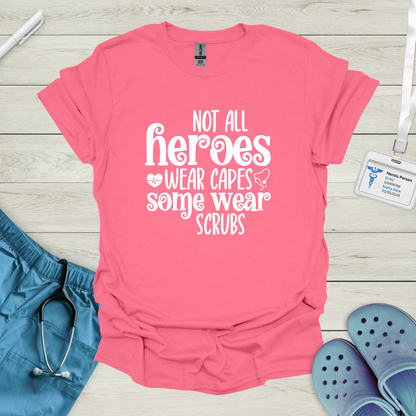 Not All Heroes Wear Capes T-Shirt
