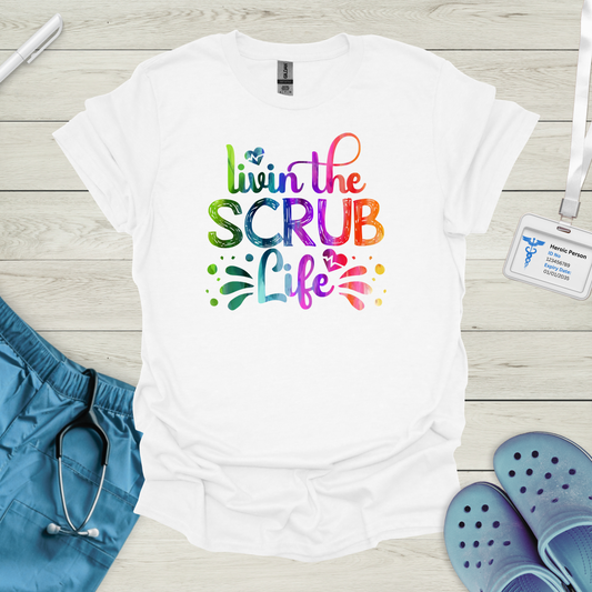 Livin the Scrub Life Rainbow T-Shirt