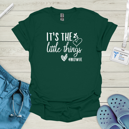 It's the little things Midwife T-Shirt
