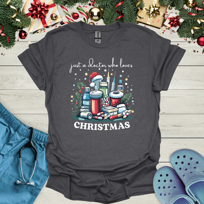 Just A Doctor Who Loves Christmas T-Shirt