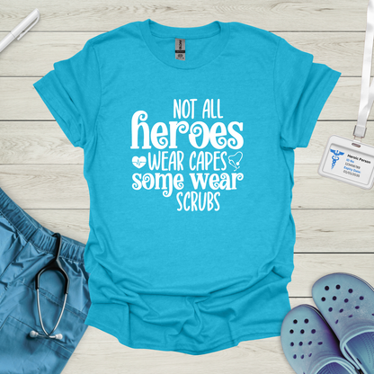 Not All Heroes Wear Capes T-Shirt
