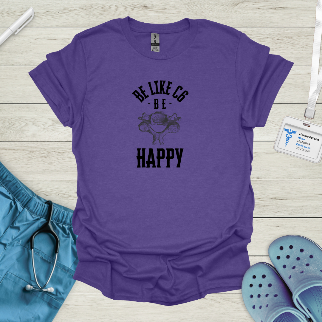 Be like C6, Be Happy T-Shirt