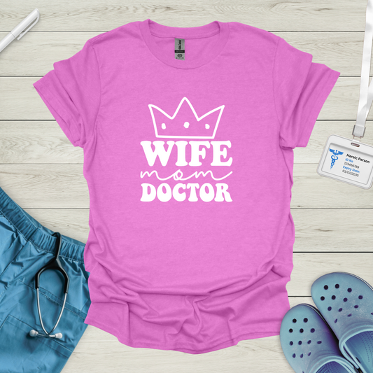Wife, Mom, Doctor T-Shirt