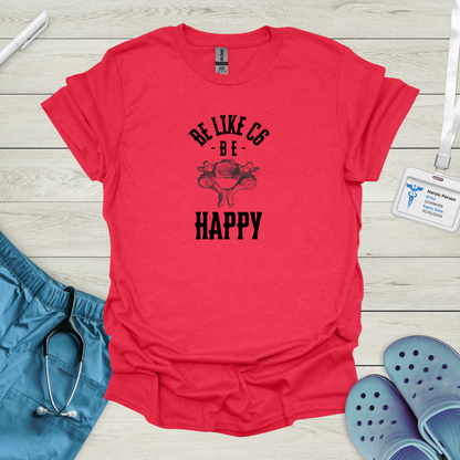 Be like C6, Be Happy T-Shirt