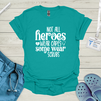 Not All Heroes Wear Capes T-Shirt