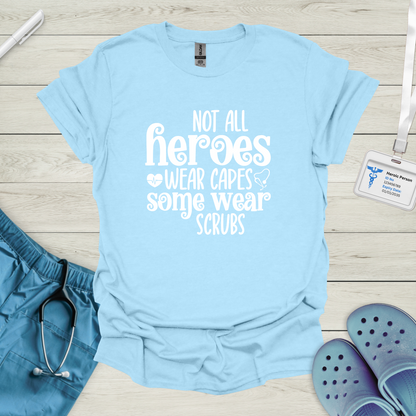 Not All Heroes Wear Capes T-Shirt