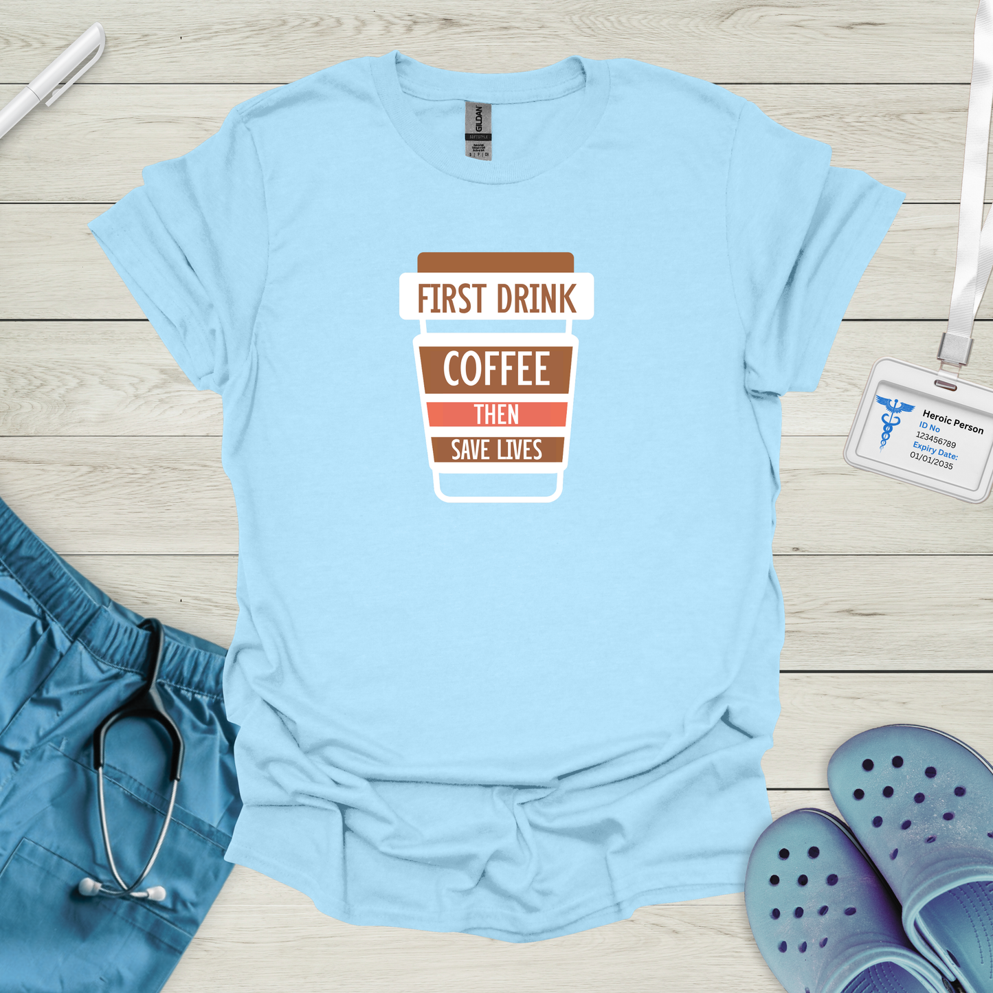 First Drink Coffee Then Save Lives T-Shirt