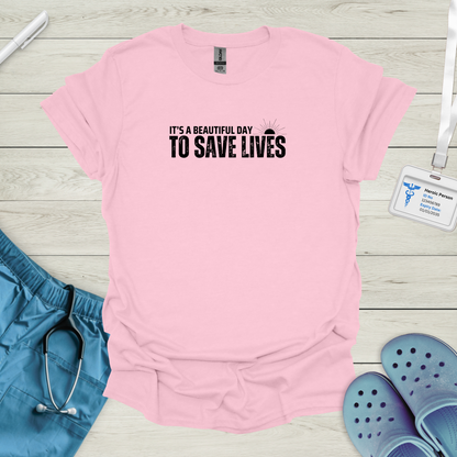 It's A Beautiful Day To Lives T-Shirt