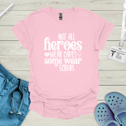 Not All Heroes Wear Capes T-Shirt