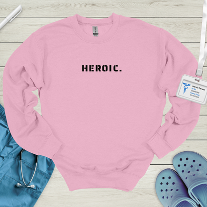 HEROIC. Sweatshirt