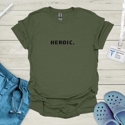 HEROIC. T-Shirt
