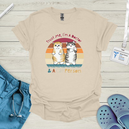 Trust Me, I'm A Doctor & A Cat Person T-Shirt
