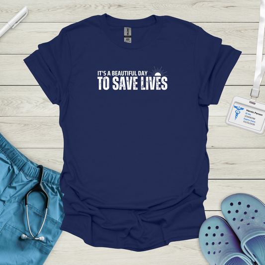 It's A Beautiful Day To Lives T-Shirt