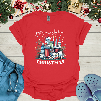 Just A Nurse Who Loves Christmas T-Shirt