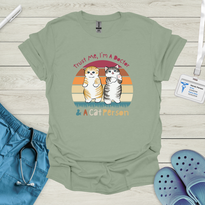 Trust Me, I'm A Doctor & A Cat Person T-Shirt