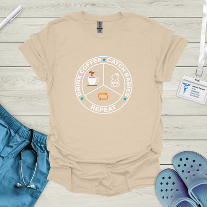 Drink Coffee, Catch Babies, Repeat T-Shirt