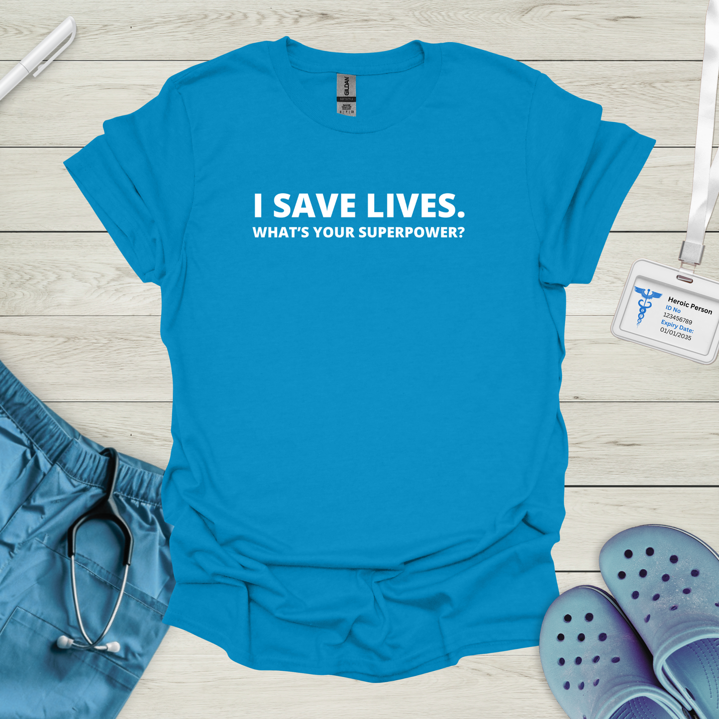 I save lives. What's your superpower? T-Shirt