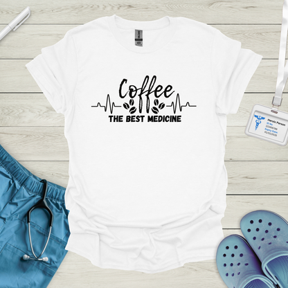 Coffee. The Best Medicine.T-Shirt