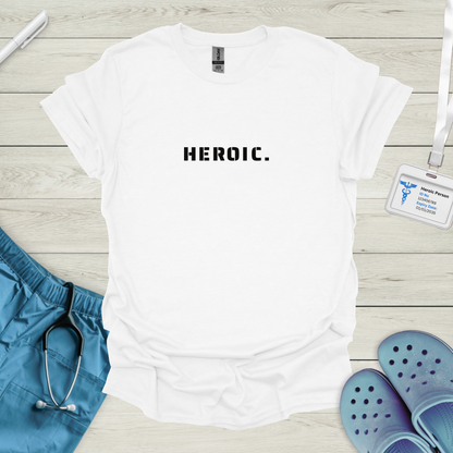 HEROIC. T-Shirt