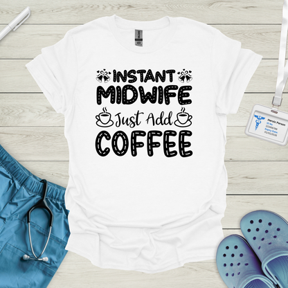 Instant Midwife T-Shirt
